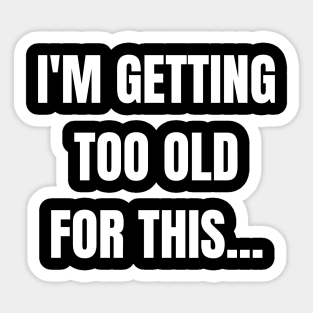 Getting Old Sticker